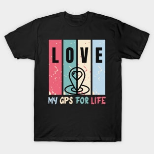 "Love: My GPS for Life | Valentine's Day Navigator Tee" T-Shirt